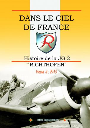 Dans le Ciel de France. Histoire de la JG 2 "Richthofen" Vol 4: 1943 (Fran)