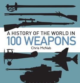 A History of the World in 100 Weapons (gift book)