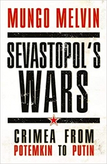 Sevastopol´s Wars, Crimea from Potemkin to Putin
