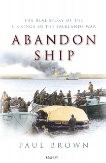 Abandon Ship, The Real Story of the Sinkings in The Falklands War