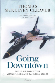 Going Downtown, The US Air Force over Vietnam, Laos and Cambodia, 1961-75