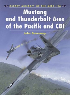 Mustang and Thunderbolt Aces of the Pacifik and CBI