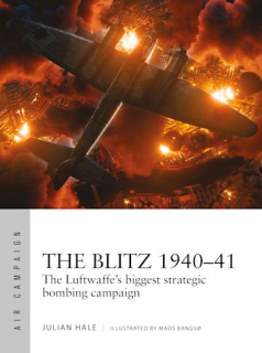 The Blitz 1940-41, The Luftwaffe´s biggest strategic bombing campaign