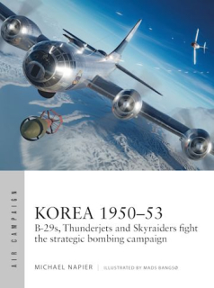 Korea 1950-53, B-29s, Thunderjets and Skyraiders fight the strategic bombing campaign