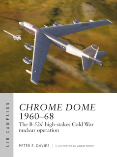 Chrome Dome 196068, The B-52s´high-stakes Cold War nuclear operation