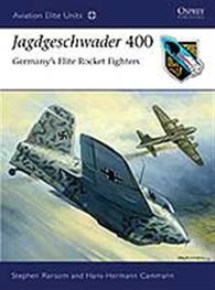Jagdgeschwader 400, Germany´s Elite Rocket Fighters