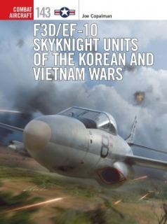 F3D/EF-10 Skykinght Units of the Korean and Vietnam Wars