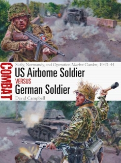 US Airborne Soldier vs German Soldier, Sicily, Normandy, and Operation Market Garden, 1943-44