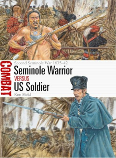Seminole Warrior vs US Soldier, Second Seminole War 1835-42