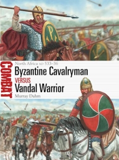 Byzantine Cavalryman vs Vandal Warrior, North Africa AD 533-36