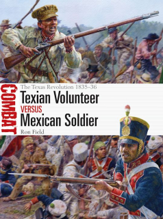 Texian Volunteer vs Mexican Soldier, The Texas Revolution 1835-36