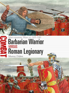 Barbarian Warrior vs Roman Legionary, Marcomannic Wars AD 165-180