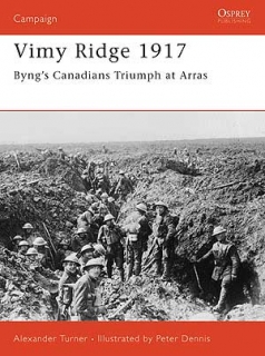 Vimy Ridge 1917 Byng´s Canadians triumph at Arras