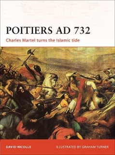Poitiers AD 732, Charles Martel turns the Islamic tide