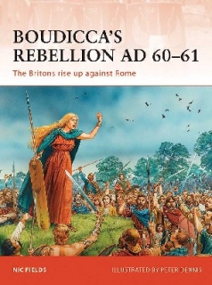 Boudicca´s Rebellion AD 60-61, The Britons rise up against Rome