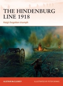 The Hindenburk Line 1918, Haig´s forgotten triumph