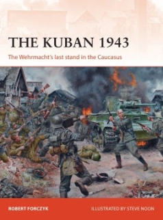 The Kuban 1943, The Wehrmacht´s last stand in time Caucasus