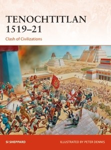 Tenochtitlan 1519-21, Clash of Civilizations