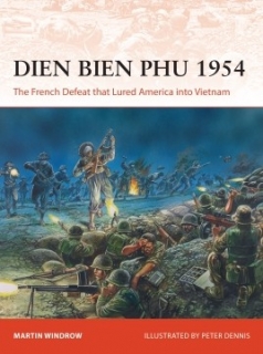 Dien Bien Phu 1954, The French Defeat that Lured America into Vietnam