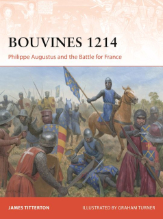 Bouvines 1214, Philippe Augustus and the Battle for France