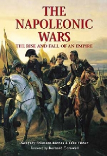 The Napoleonic Wars: The rise and fall of an empire