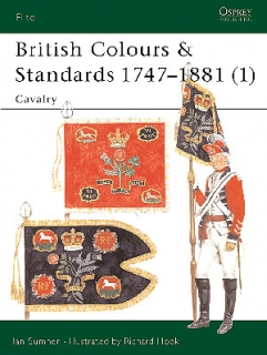 British Colours & Standards 1747-1881 1. Cavalry