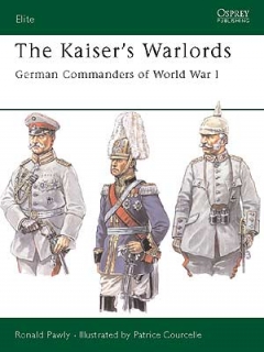 The Kaiser´s Warlords: German Commander of WWI