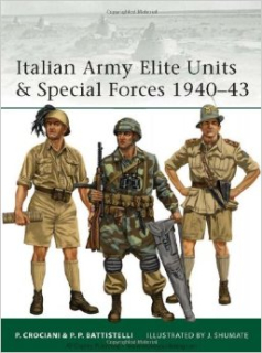 Italian Army Elite Units and Special Forces 1940-43