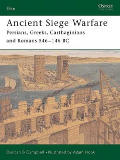 Ancient Siege Warfare: Persians, Greeks, Carthaginians and Romans 546-146 BC