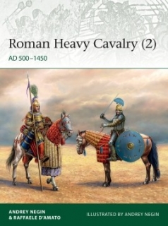 Roman Heavy Cavalry (2), AD 500-1450