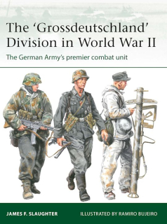 The "Grossdeutschland" Division in WW II, The German Army´s premier combat unit