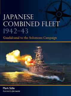 Japanese Combined Fleet 1942-43, Guadalcanal to theSolomons Campaign