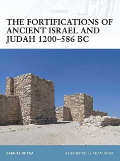 The Fortifications of Ancients Israel and Judah 1200-586 BC