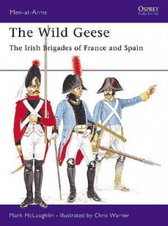 The Wild Geese: The Irish brigades of France and Spain