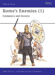 Rome´s Enemies 1. Germanics and Dacians
