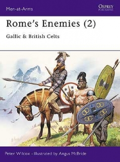 Rome's Enemies 2. Gallic and British Celts