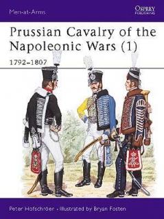 Prussian Cavalry of the Napoleonic Wars 1. 1792-1807
