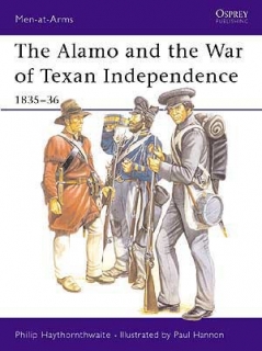 The Alamo and the War of Texan Independence 1835-36