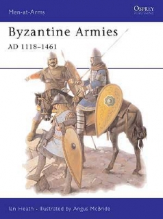 Byzantine Armies 1118-1461 AD