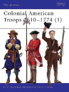 Colonial American Troops 1. 1610-1754