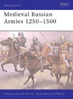 Medieval Russian Armies 1250-1450