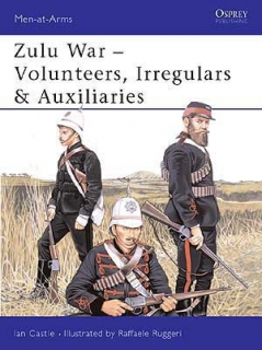 The Zulu War - Volunteers, Irregulars, Auxiliaries