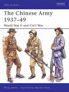 The Chinese Army 1937-49 World War 2 and Civil War