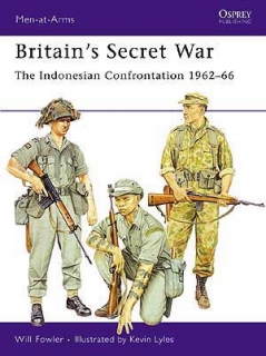 Britain’s Secret War, The Indonesian Confrontation 1962–66