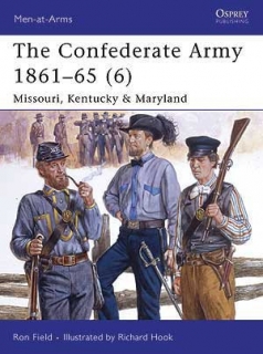 The Confederate Army 1861-65 (6), Missuri, Kentucky, Maryland