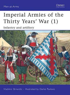 Imperial Armies of the Thirty Years´ War (1), Infantry and Artillery