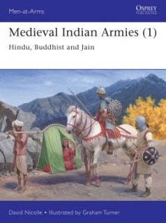 Medieval Indian Armies (1), Hindu, Buddhist and Jain