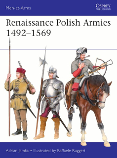 Renaissance Polish Armies 1492-1569