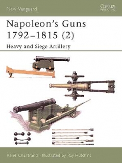Napoleon´s Guns 1792–1815 (2) Heavy and Siege Artillery