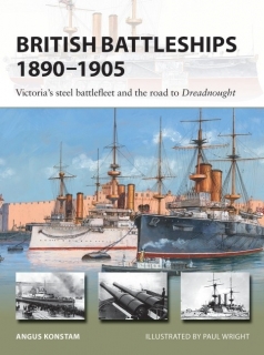 British Battleships 1890-1905, Victoria´s Steel Battlefleet and the Road to Dreadnought